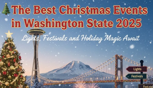 The Best Christmas Events in Washington State 2025: Lights, Festivals, and Holiday Magic Await