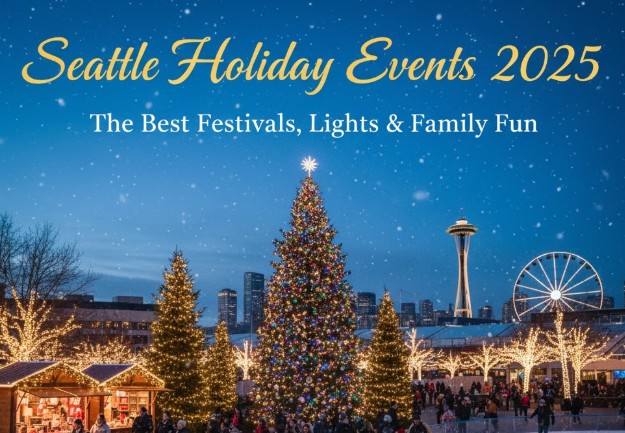 Seattle Holiday Events 2025 — The Best Festivals, Lights & Family Fun